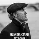 The late Glen Hansard 