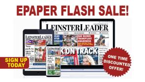 LEINSTER LEADER EPAPER FLASH SALE!! - Sign up today