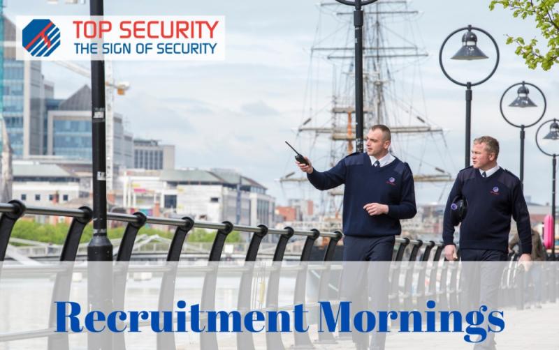 JOBS ALERT: Join the team! Top Security are holding recruitment mornings for a range of positions 