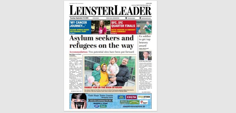 The latest LEINSTER LEADER is in shops and online at www.leinsterleader.ie 