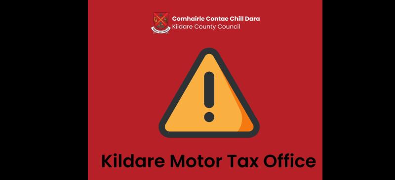 ALERT: Kildare County Council issue warning ahead of motor tax application delays 